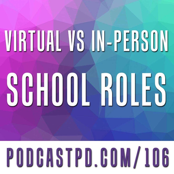 Virtual vs In-Person School Roles - PPD106 Image