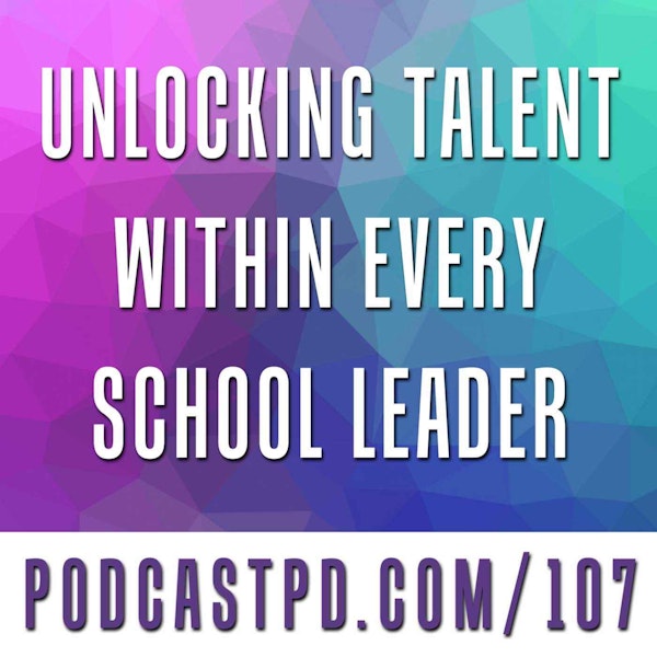 Unlocking Talent within Every School Leader - PPD107 Image