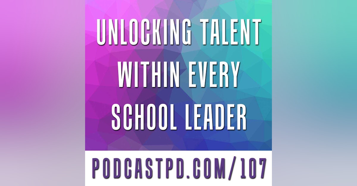 Unlocking Talent within Every School Leader - PPD107