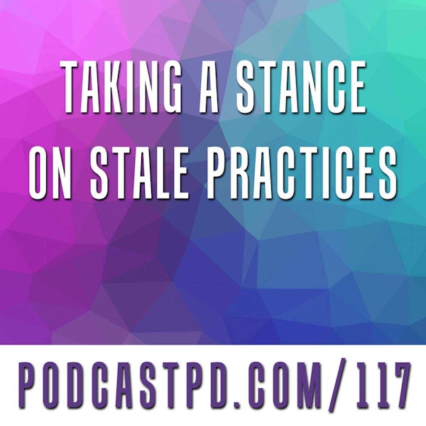 Taking A Stance On Stale Practices - PPD117 Image