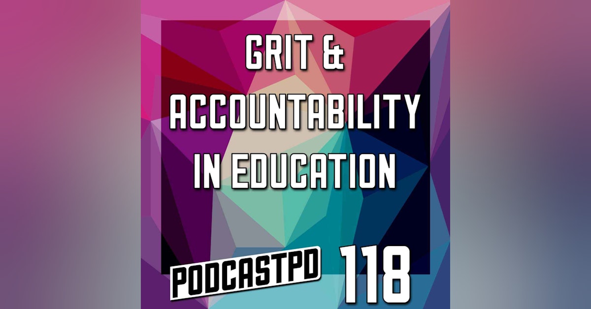 GRIT & Accountability in Education - PPD118