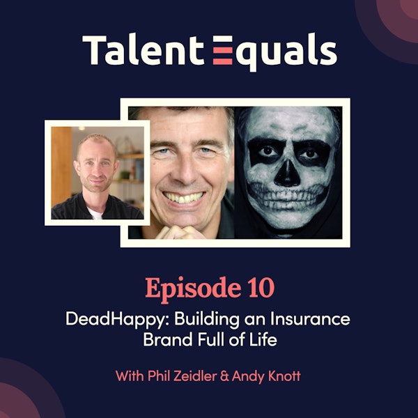 Ep.10.  DeadHappy: Building an Insurance Brand Full of Life
