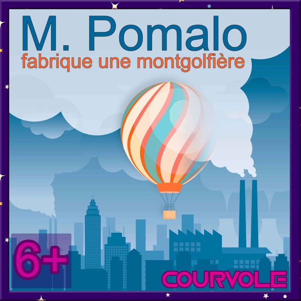 M. Pomalo fabrique une une montgolfière
