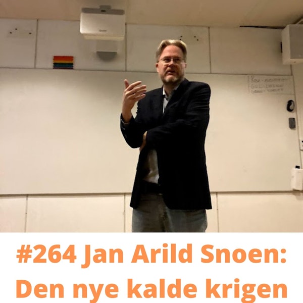 #264 Jan Arild Snoen: Den nye kalde krigen Image