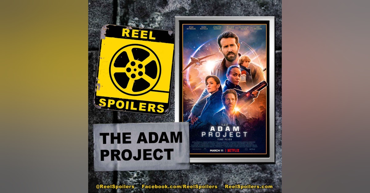 THE ADAM PROJECT Starring Ryan Reynolds, Walker Scobell, Mark Ruffalo