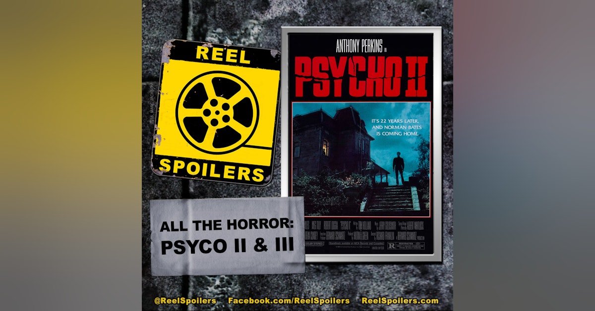 All The Horror: PSYCHO II and III with R.L. Terry