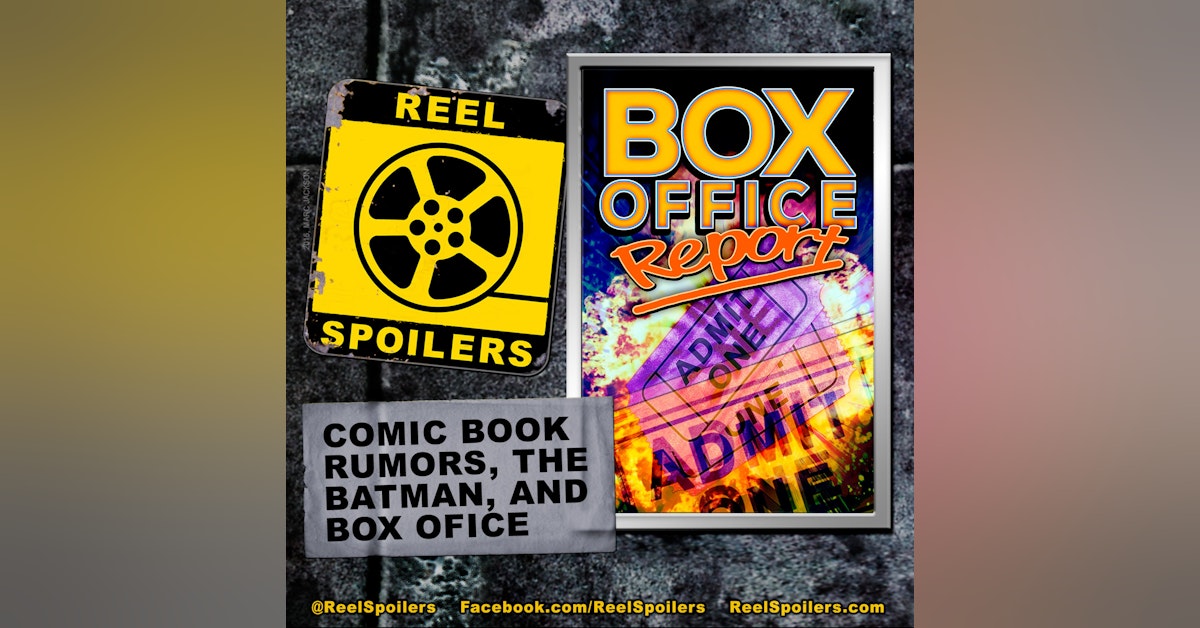 Comic Book Rumors, The Batman, and Box Office