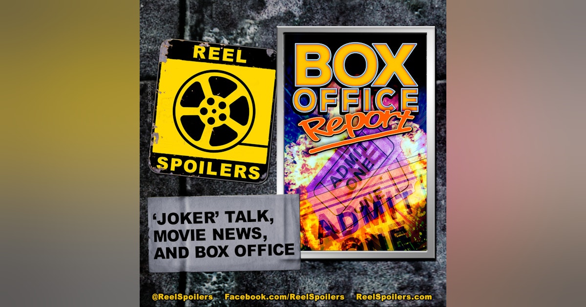 'Joker' Talk, Movie News, and Box Office