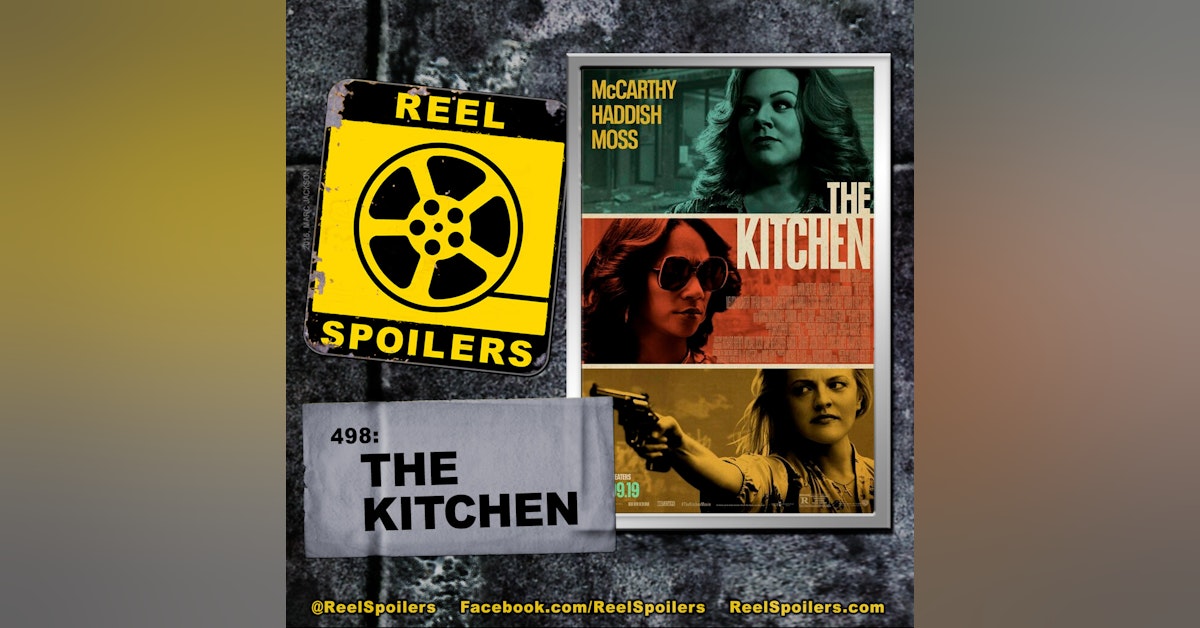 498: 'The Kitchen' Starring Elisabeth Moss, Melissa McCarthy, Tiffany Haddish