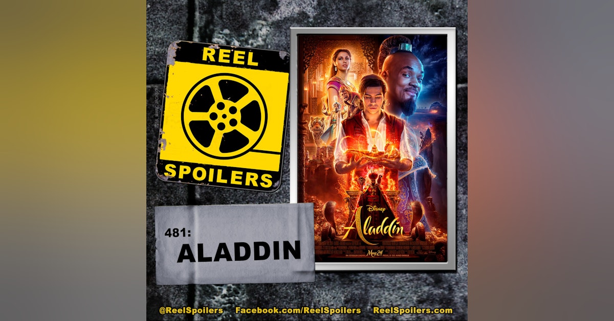 481: 'Aladdin' (2019) Starring Will Smith, Mena Massoud, Naomi Scott