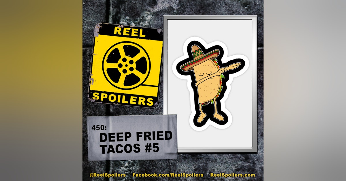 450: Deep Fried Tacos #5