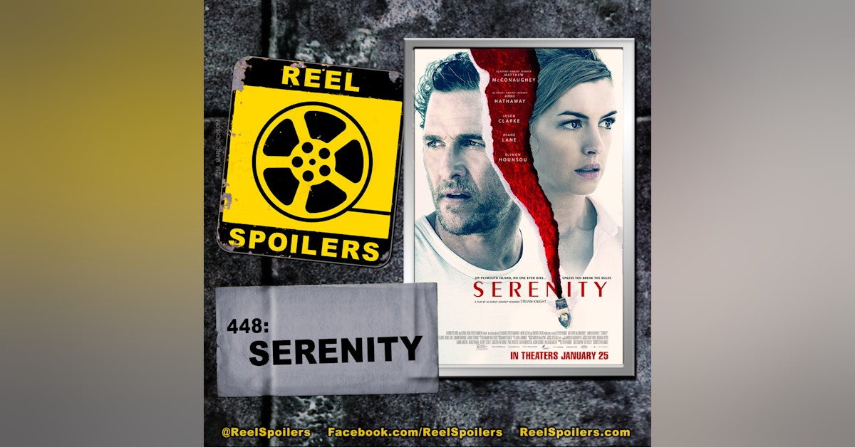 448: 'Serenity' Starring Matthew McConaughey, Anne Hathaway, Jason Clarke