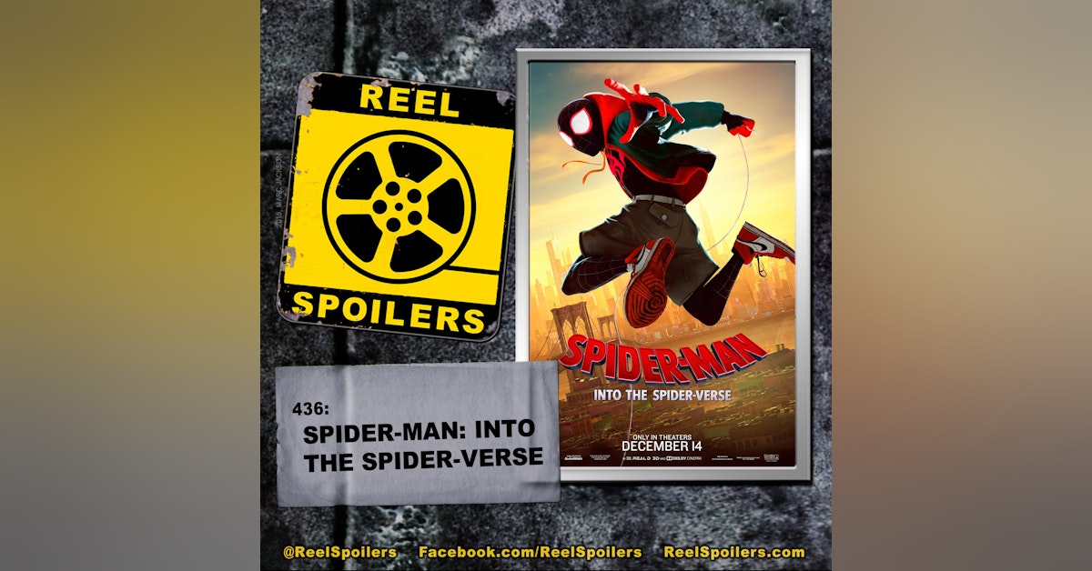 436: 'Spider-Man: Into the Spider-Verse' Starring Shameik Moore, Jake Johnson