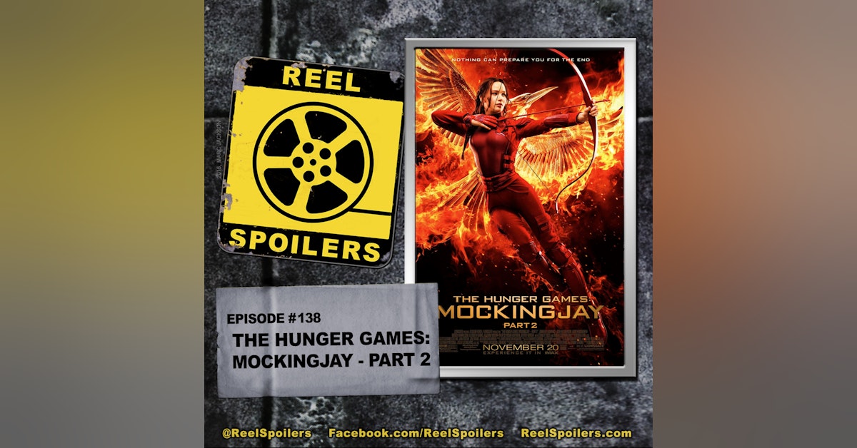 138: 'The Hunger Games: Mockingjay Part 2' Starring Jennifer Lawrence, Josh Hutcherson, Donald Sutherland