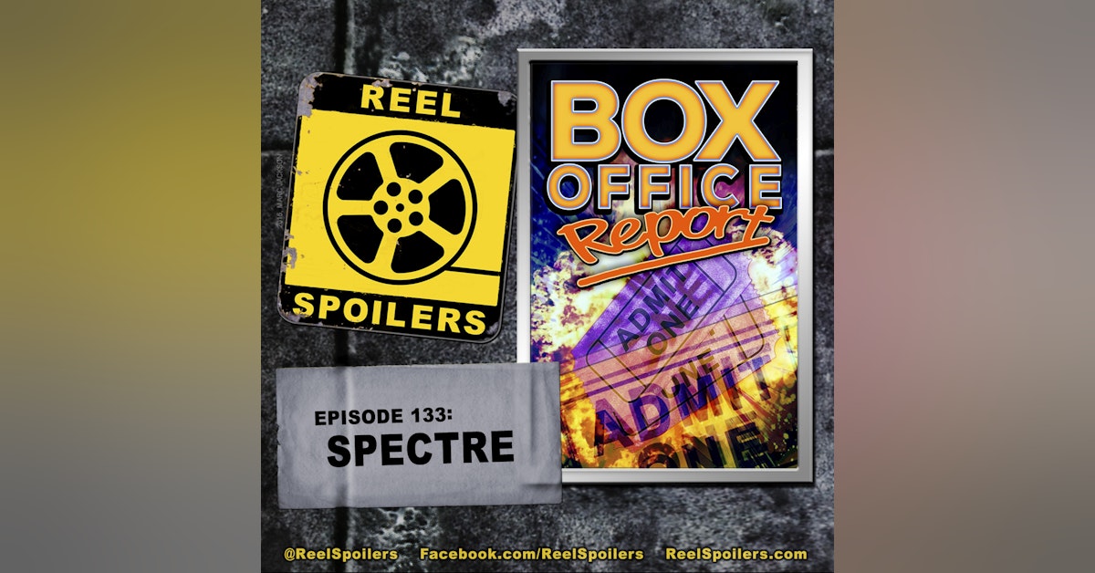 133: 'SPECTRE' Box Office Report (11/6 - 11/8)