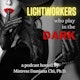 "Lightworkers who play in the Dark" Podcast, hosted by Mistress Damiana Chi, Ph.D. Album Art