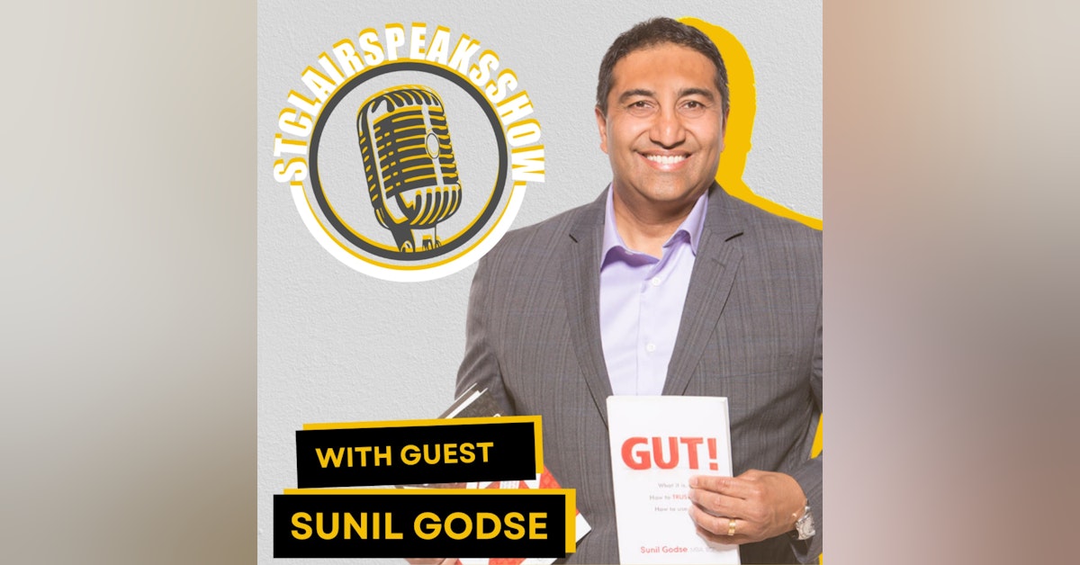 The StclairSpeaksShow Podcast with Sunil Godse - Fail Fast, Succeed Faster | Intuitive Branding