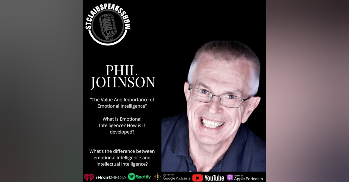 “The Value And Importance of Emotional Intelligence” featuring guest Phil Johnson