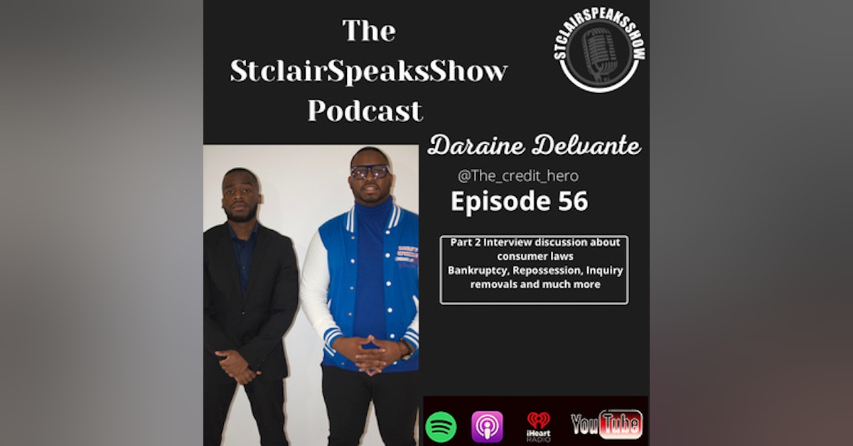 The Stclairspeaksshow featuring Daraine Delevante Consumer Law Expert Part 2 Discussion on Bankruptcy, Repossession, inquiry removals