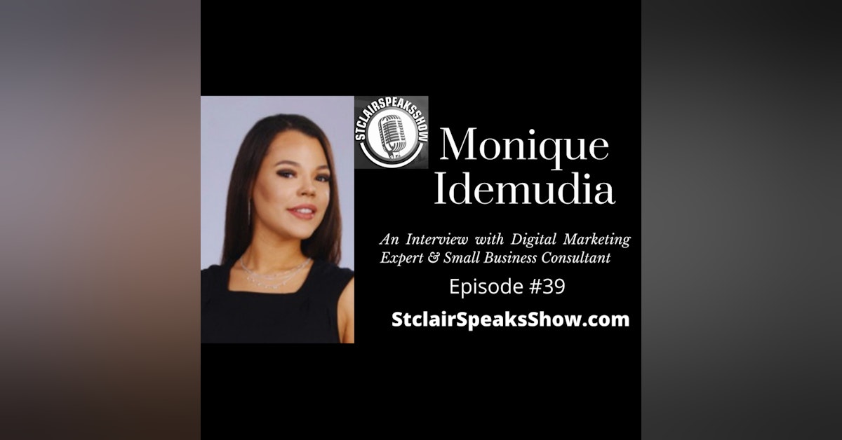 The StClairSpeaksShow Featuring Monqiue Idemudia founder of Dragon Digital Marketing #EP 39