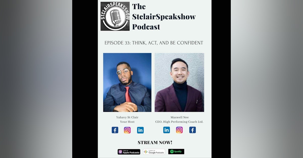 The StclairSpeaksshow Podcast Featuring Maxwell Nee Co Founder of - High Performing Coach Episode #33