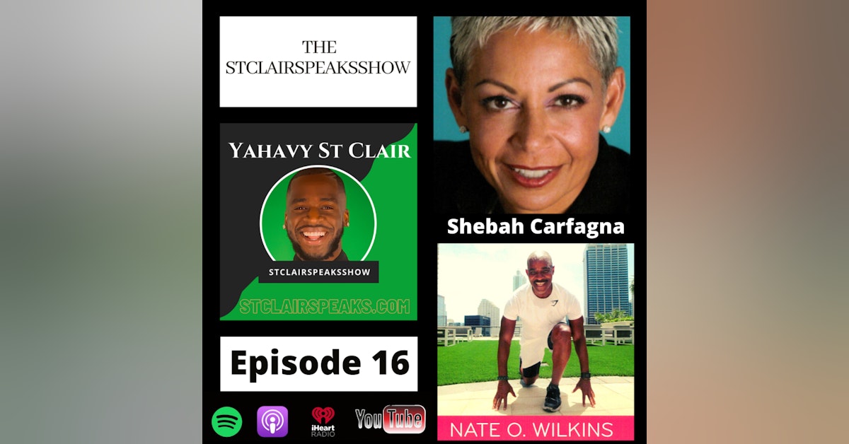 The StclairSpeaksShow Podcast Featuring Shebah Carfasgana & Nate Wilkins Wellness and Fitness Professionals