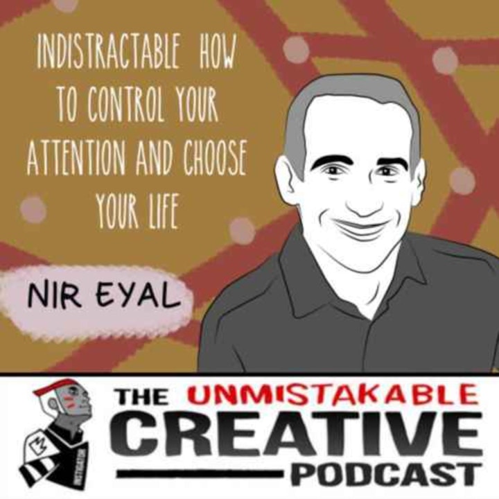 Listener Favorites: Nir Eyal | Indistractable: How to Control Your Attention and Choose Your Life