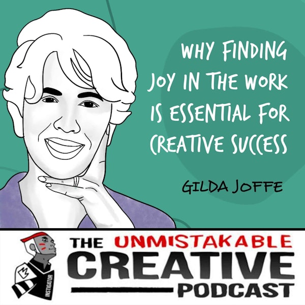 Gilda Joffe | Why Finding Joy in the Work is Essential for Creative Success Image