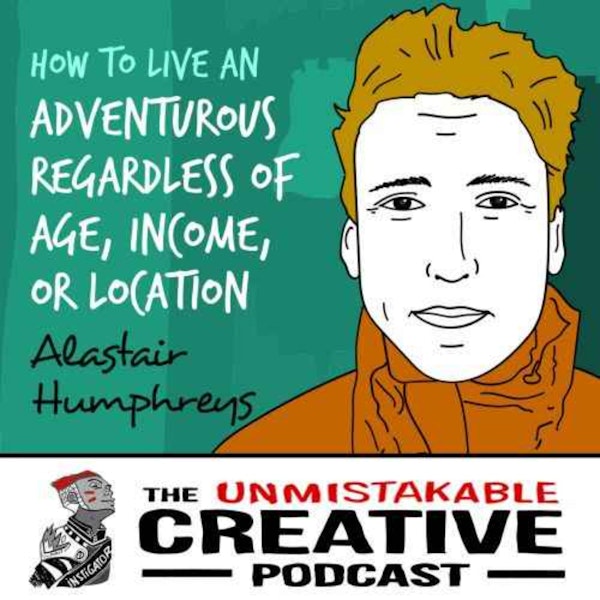 Listener Favorites: Alastair Humphreys | How to Live an Adventurous Life Regardless of Age, Income, or Location Image