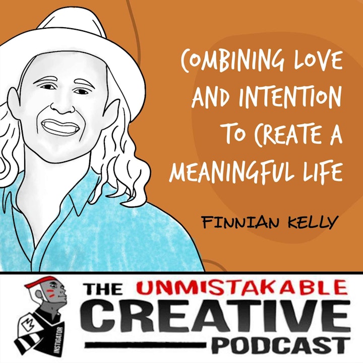 Finnian Kelly | Combining Love and Intention to Create a Meaningful Life