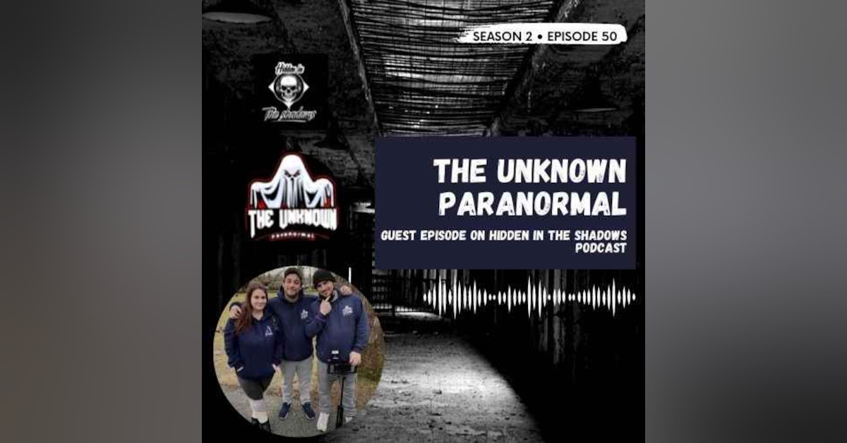 Guest Episode With The Unknown Paranormal