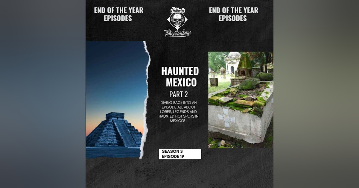 Haunted Mexico Part 2