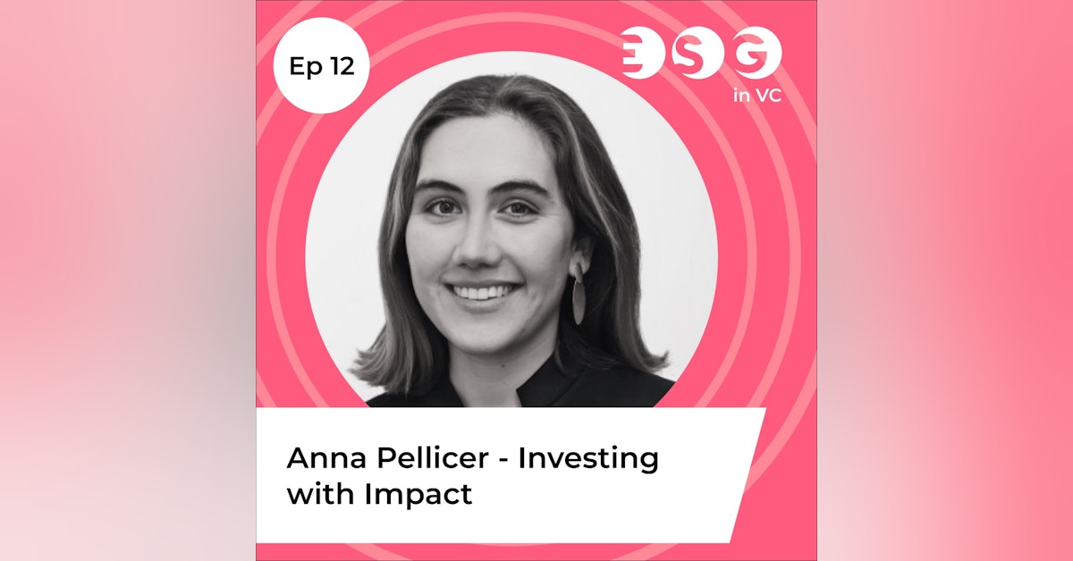 Ep 12 - Anna Pellicer – Investing with Impact