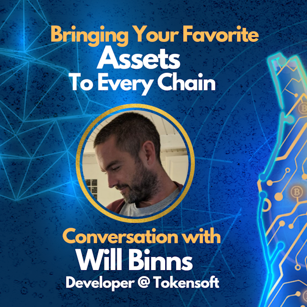 E56: Bringing Your Favorite Assets to Every Chain - Interview with Will Binns - Cryptonautics at Wrapped Image