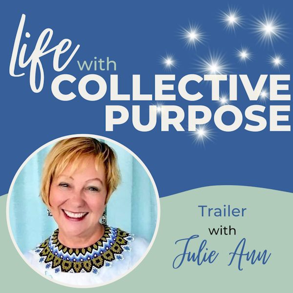 Welcome to the Life with Collective Purpose Podcast!