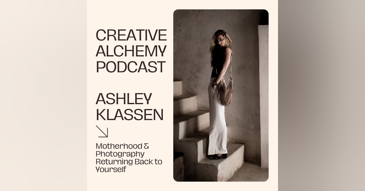 Motherhood & Photography - Returning Back to Yourself with Ashley Klassen