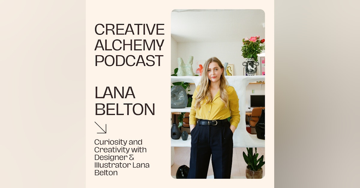 Curiosity and Creativity with Designer & Illustrator Lana Belton