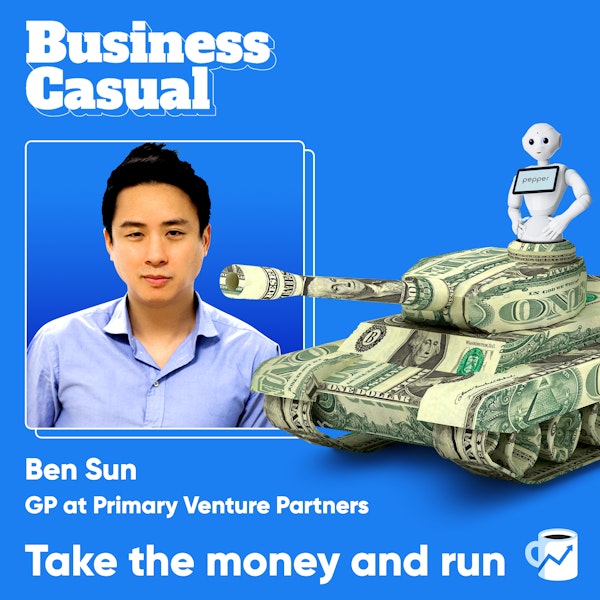 Take the money and run: Ben Sun on venture capital Image