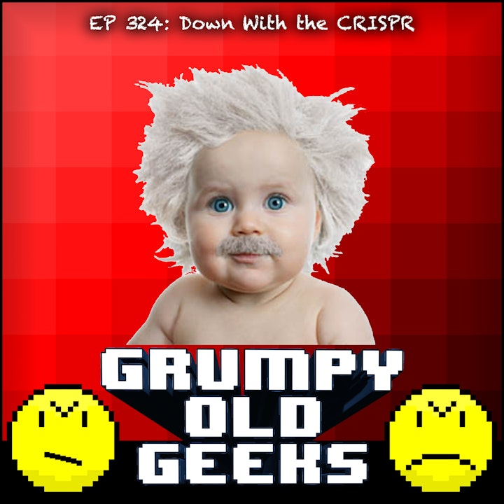 324: Down with the CRISPR