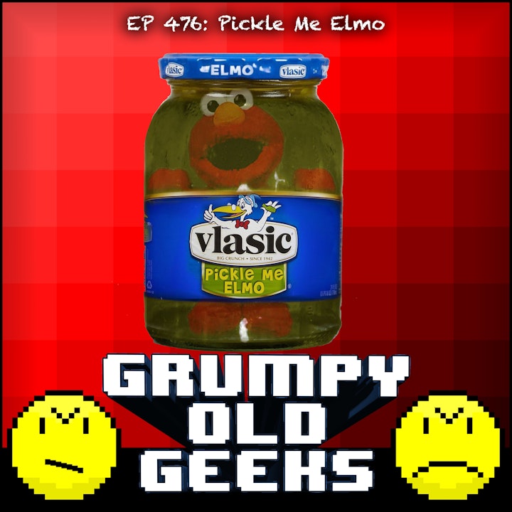 476: Pickle Me Elmo