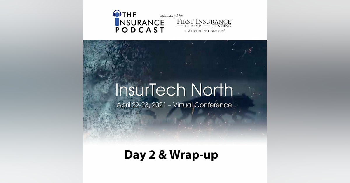 InsurTech North Day 2 & Wrap-up Thoughts