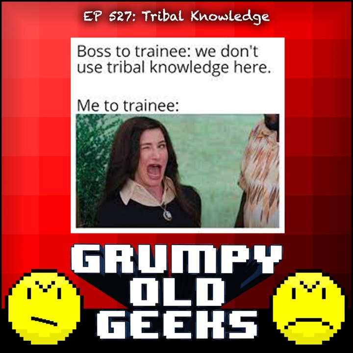 527: Tribal Knowledge