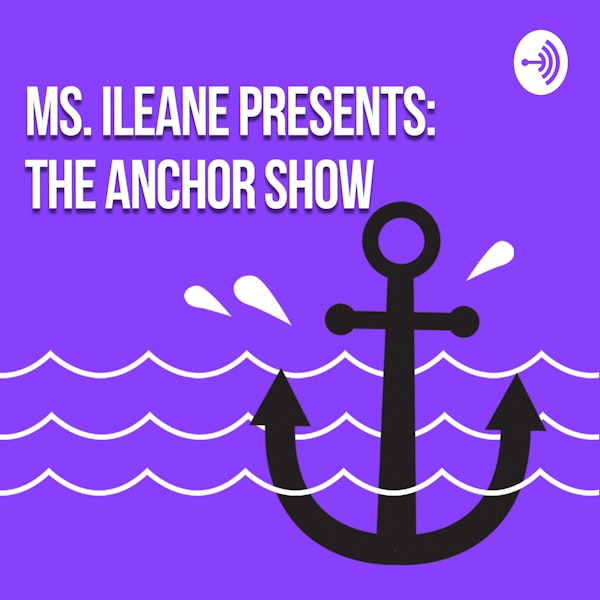 Ms. Ileane Presents the Anchor Show Trailer Image