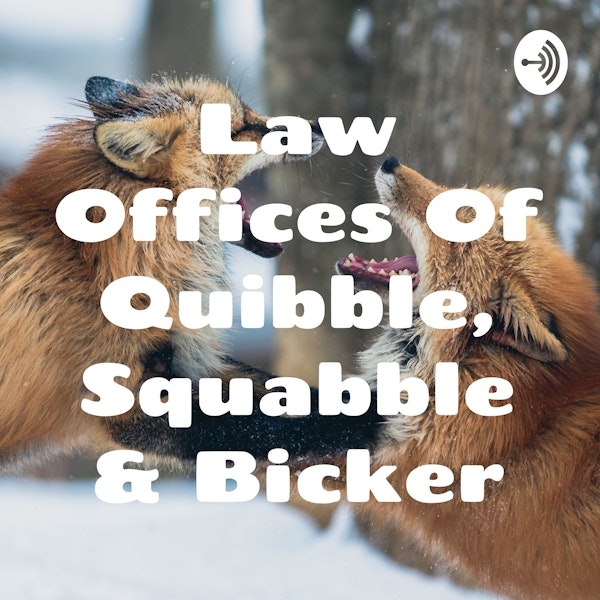 The Law Offices Of Quibble, Squabble & Bicker Image