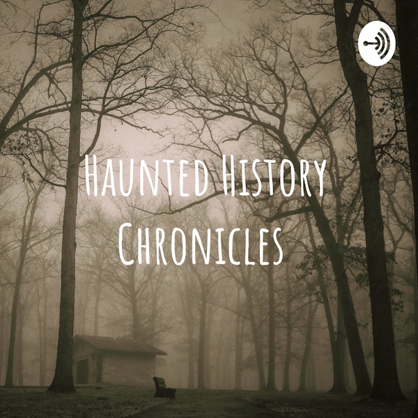 Haunted History Chronicles: An introduction Image