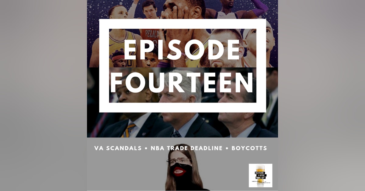 BBP 14 - Beer, VA Scandals, NBA Trade Deadline, Boycotts