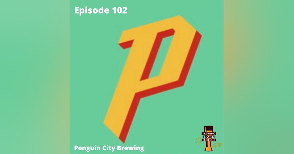 BBP 102 - Social Distancing Series - Fun at the BBP Vol. 31 (Penguin City Brewing Company)
