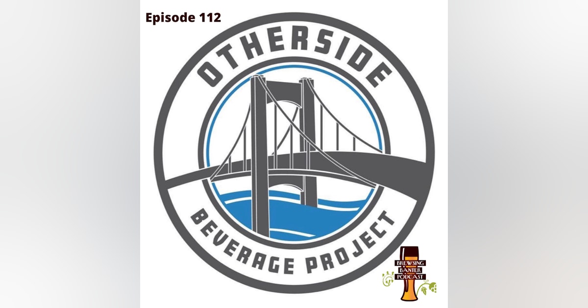 BBP 112 - Social Distancing Series - Welcome to the OtherSide