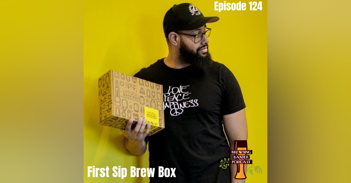 BBP 124 - First Sip Brew Box