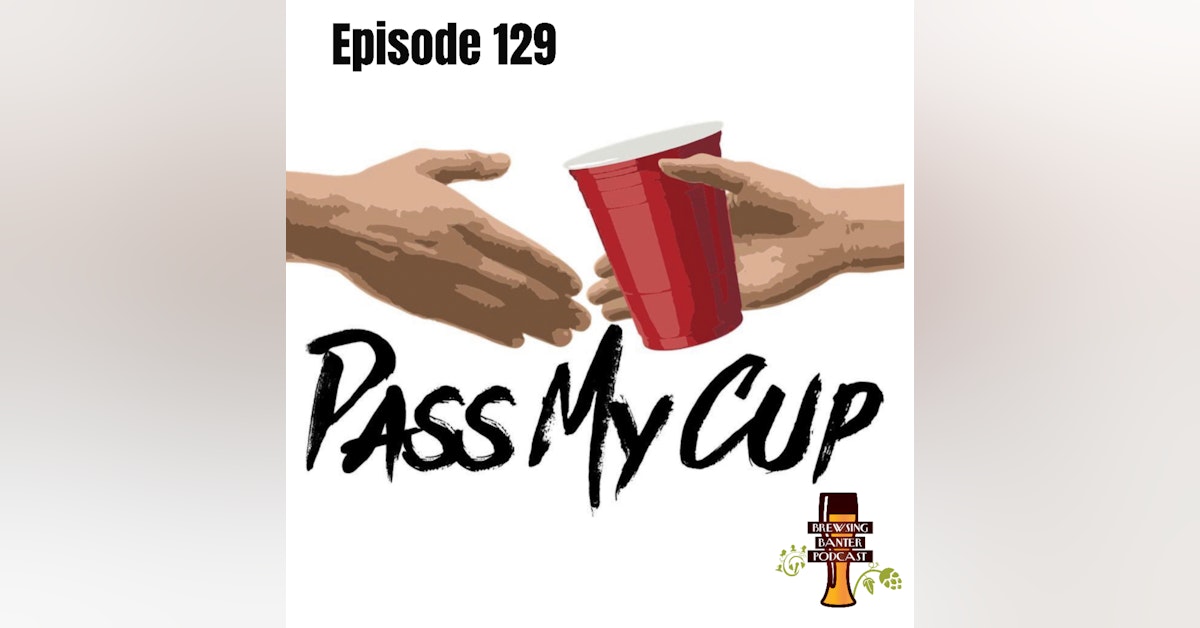 BBP 129 - Pass My Cup
